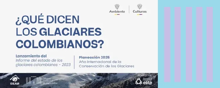 Ideam presenta el sexto informe del estado de los Glaciares Colombianos 2023